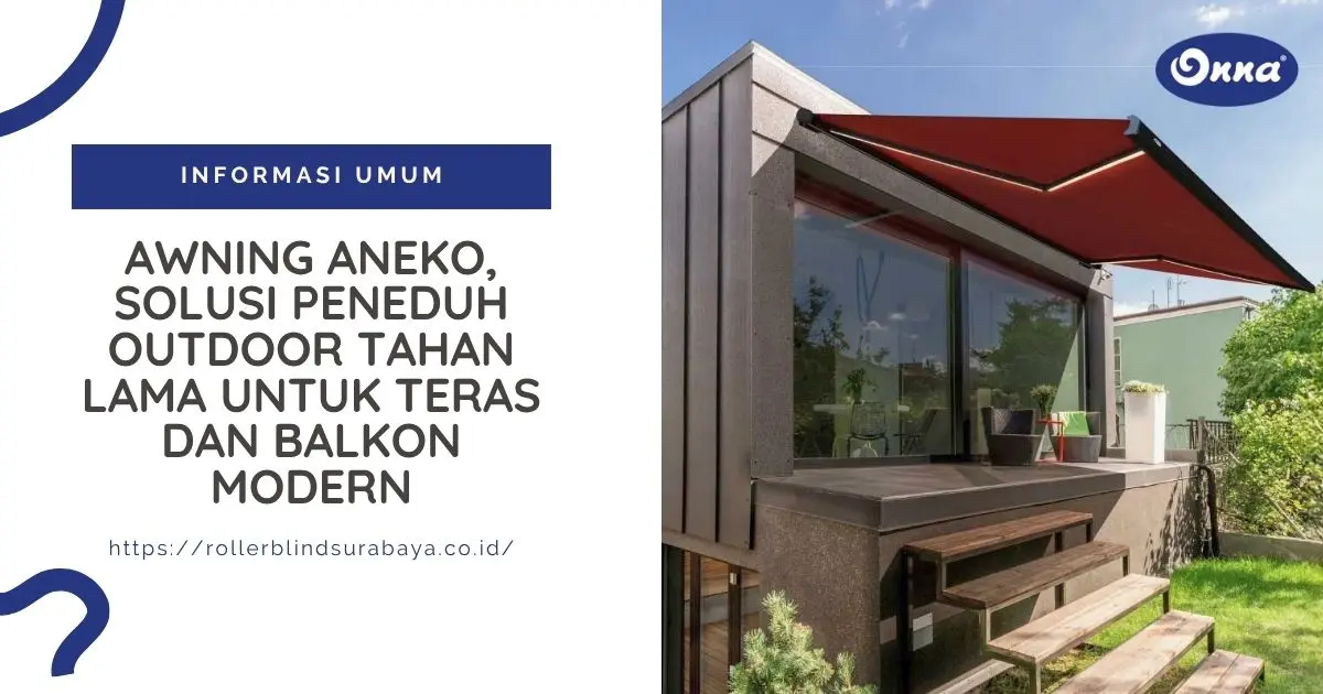 Awning Aneko, Solusi Peneduh Outdoor Tahan Lama untuk Teras dan Balkon Modern
