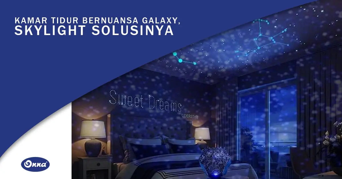 Kamar Tidur Bernuansa Galaxy Skylight Solusinya