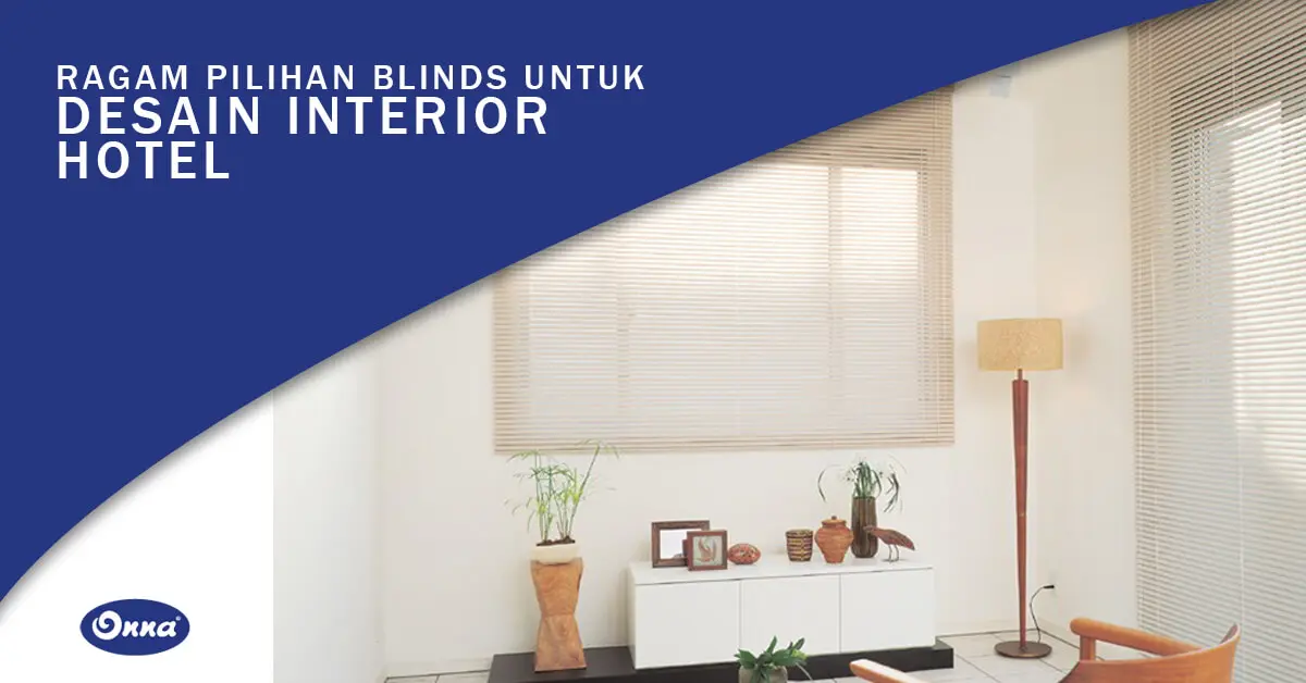 Ragam Pilihan Blinds Untuk Desain Interior Hotel