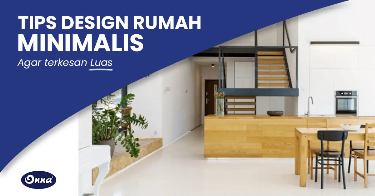 Tips Desain Rumah Minimalis Agar Terlihat Luas