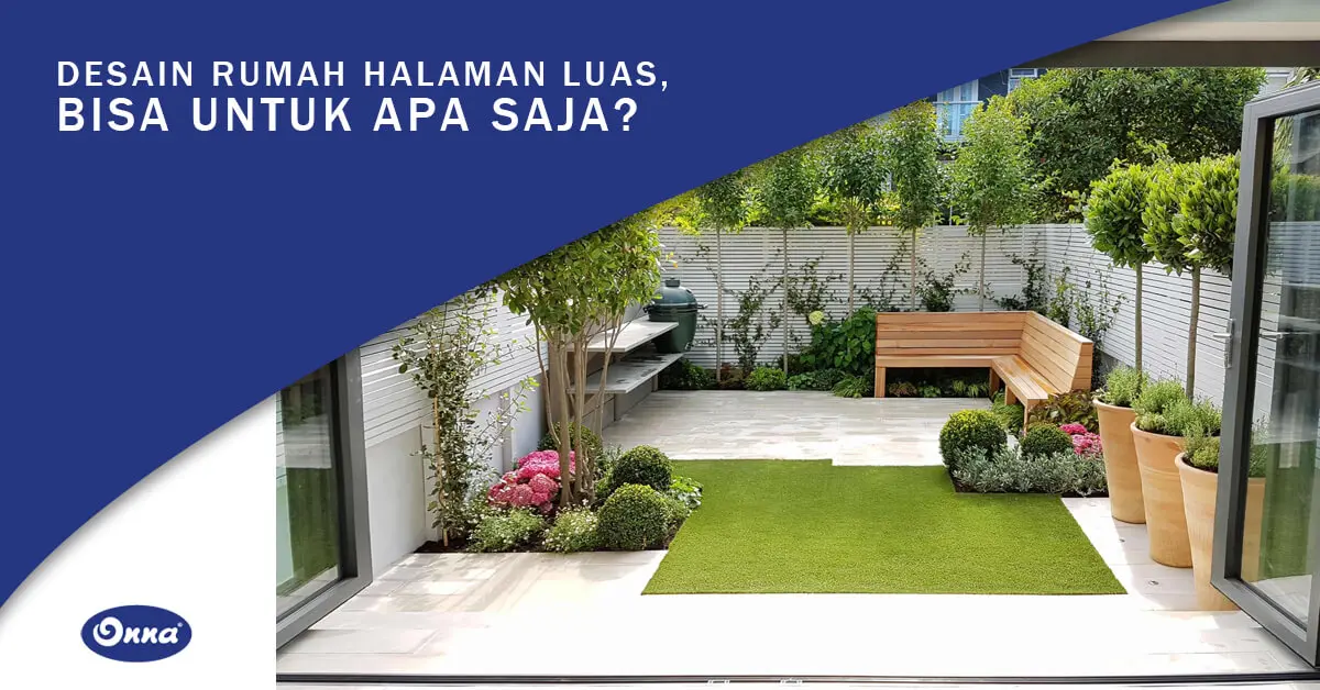 Desain Rumah Halaman Luas, Bisa untuk Apa Saja? Desain Rumah Halaman Luas, Bisa untuk Apa Saja?
