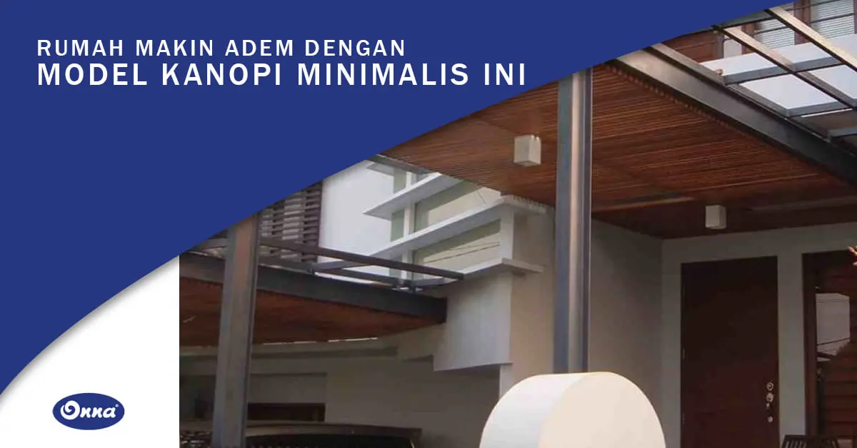 Rumah Makin Adem dengan Model Kanopi Minimalis Ini