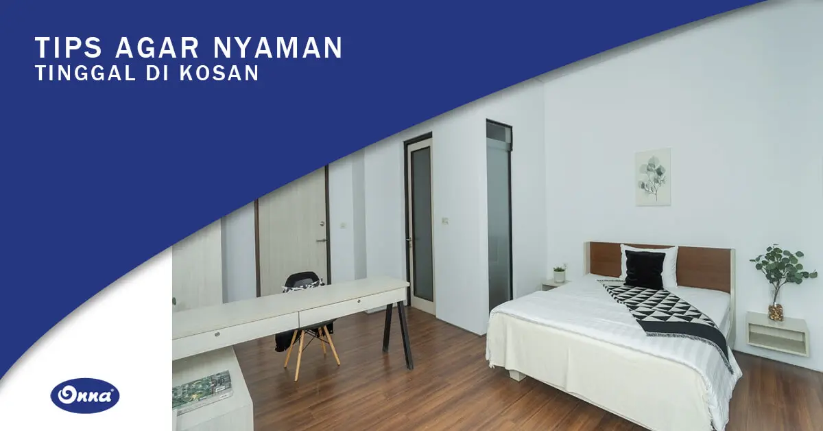 Tips Agar Nyaman Tinggal di Kosan