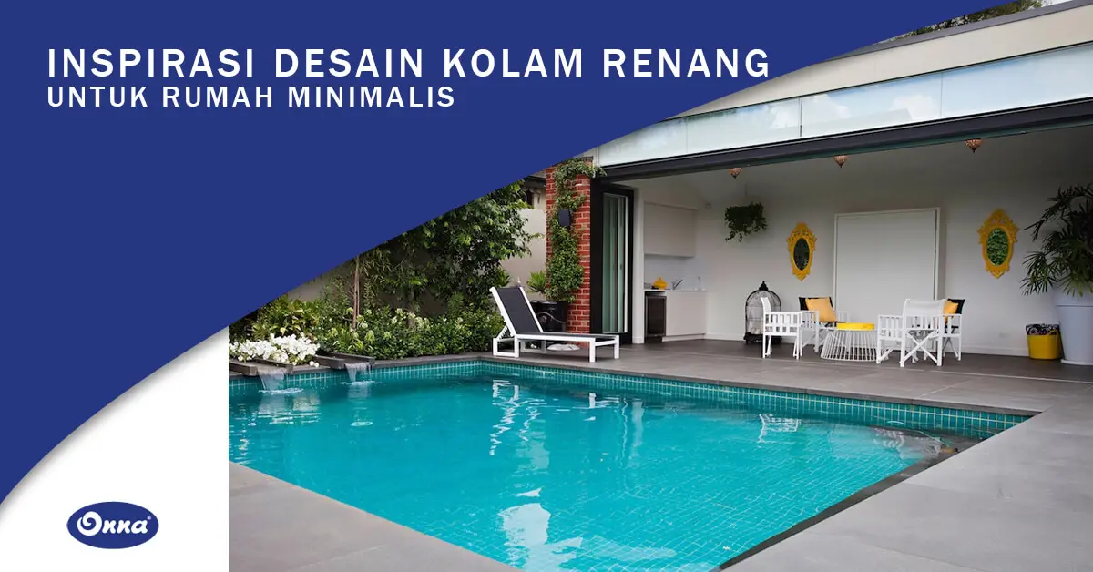 Inspirasi Desain Kolam Renang untuk Rumah Minimalis