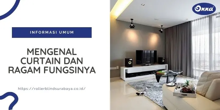 Mengenal Curtain dan Ragam Fungsinya