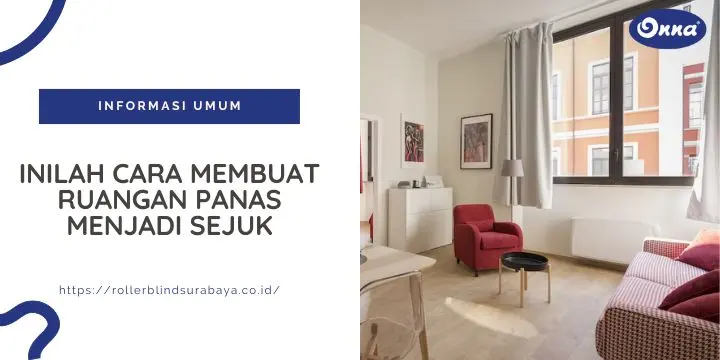 Inilah Cara Membuat Ruangan Panas Menjadi Sejuk