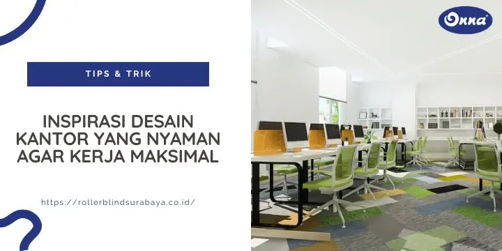 Inspirasi Desain Kantor yang Nyaman Agar Kerja Maksimal