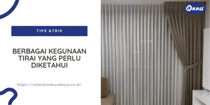 Berbagai Kegunaan Tirai yang Perlu Diketahui