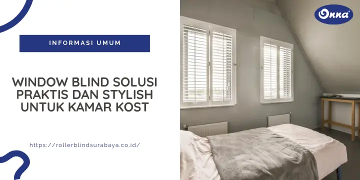 Window Blind Solusi Praktis dan Stylish untuk Kamar Kost