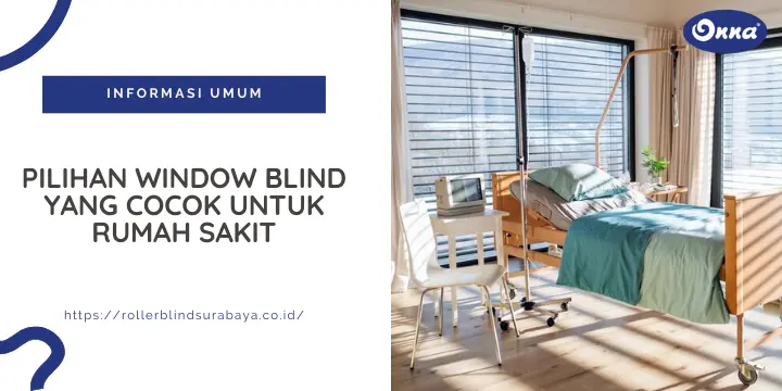 Pilihan Window Blind yang Cocok untuk Rumah Sakit