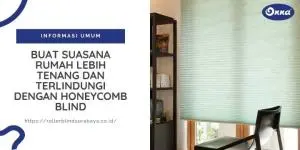 Buat Suasana Rumah Lebih Tenang dan Terlindungi dengan Honeycomb Blind