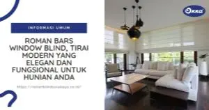 Roman Bars Window Blind, Tirai Modern yang Elegan dan Fungsional untuk Hunian Anda