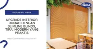 Upgrade Interior Rumah dengan Slimline Blinds, Tirai Modern yang Praktis