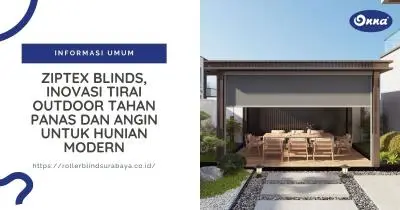 Ziptex Blinds, Inovasi Tirai Outdoor Tahan Panas dan Angin untuk Hunian Modern