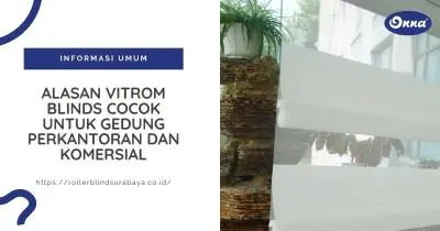 Alasan Vitrom Blinds Cocok untuk Gedung Perkantoran dan Komersial