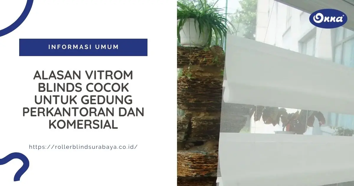 Alasan Vitrom Blinds Cocok untuk Gedung Perkantoran dan Komersial