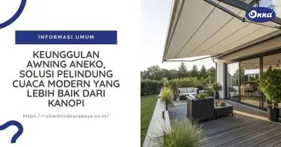 Keunggulan Awning Aneko, Solusi Pelindung Cuaca Modern yang Lebih Baik dari Kanopi