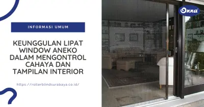 Keunggulan Lipat Window Aneko dalam Mengontrol Cahaya dan Tampilan Interior