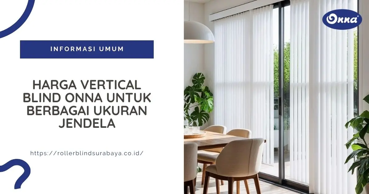 Harga Vertical Blind Onna untuk Berbagai Ukuran Jendela