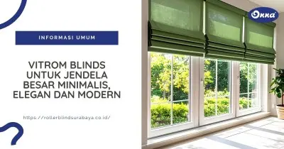 Vitrom Blinds untuk Jendela Besar Minimalis, Elegan dan Modern